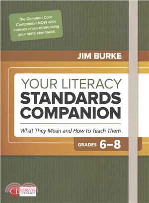 Your Literacy Standards Companion, Grades 6-8 ─ What They Mean and How to Teach Them