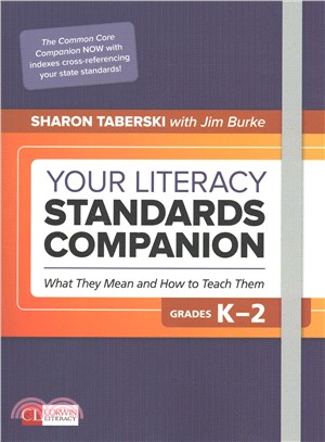 Your Literacy Standards Companion, Grades K-2 ─ What They Mean and How to Teach Them