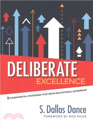 Deliberate Excellence:Three Fundamental Strategies That Drive Educational Leadership