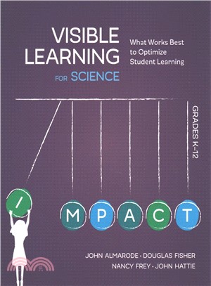 Visible learning for science, grades K-12 : what works best to optimize student learning