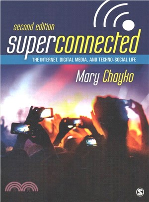 Superconnected ─ The Internet, Digital Media, and Techno-social Life