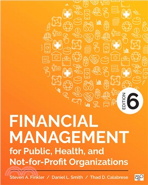 Financial Management for Public, Health, and Not-for-Profit Organizations (Sixth Edition)