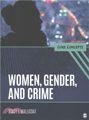 Women, Gender, and Crime:Core Concepts