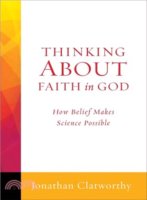 Thinking About Faith in God ─ How Belief Makes Science Possible