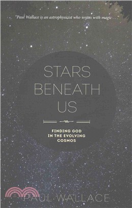 Stars Beneath Us ─ Finding God in the Evolving Cosmos