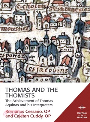 Thomas and the Thomists ─ The Achievement of Thomas Aquinas and His Interpreters