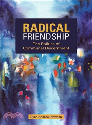 Radical Friendship ─ The Politics of Communal Discernment