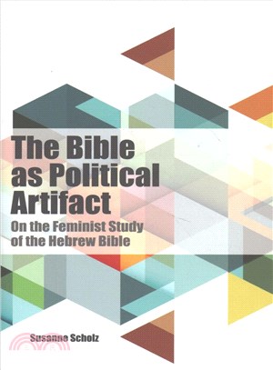 The Bible As Political Artifact ─ On the Feminist Study of the Hebrew Bible