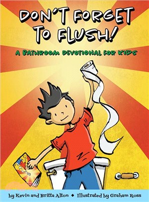 Don't Forget to Flush! ─ A Bathroom Devotional for Kids