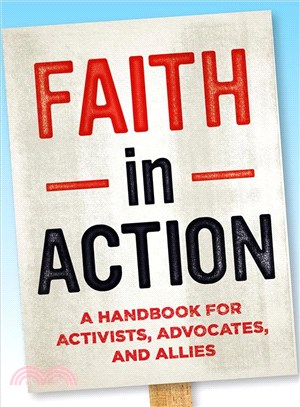 Faith in Action ─ A Handbook for Activists Advocates and Allies