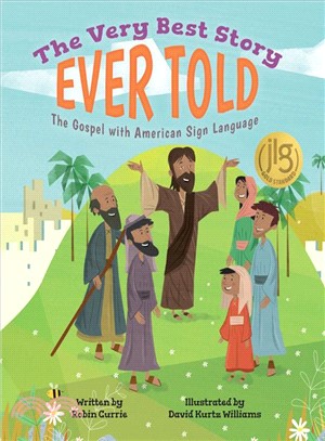 The Very Best Story Ever Told ― The Gospel With American Sign Language