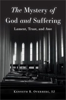 The Mystery of God and Suffering ― Lament, Trust, and Awe