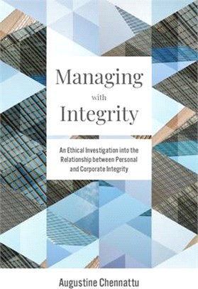 Managing With Integrity ― An Ethical Investigation into the Relationship Between Personal and Corporate Integrity