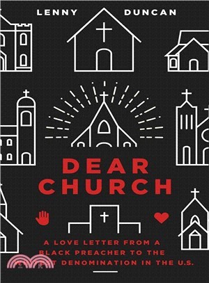 Dear Church ― A Love Letter from a Black Preacher to the Whitest Denomination in the Us