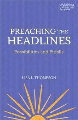 Preaching the Headlines ― The Possibilities and Pitfalls of Addressing the Times