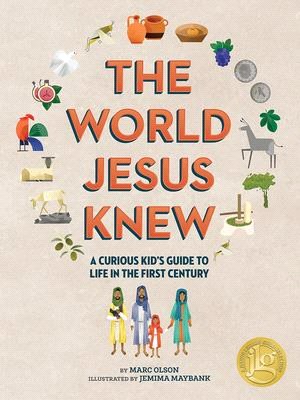 The Curious Kid's Guide to the World Jesus Knew ― Romans, Rebels, and Disciples