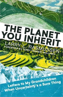 The Planet You Inherit: Letters to My Grandchildren When Uncertainty's a Sure Thing