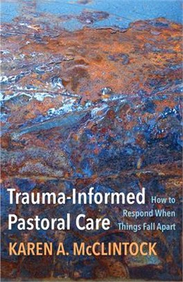 Trauma-Informed Pastoral Care: How to Respond When Things Fall Apart