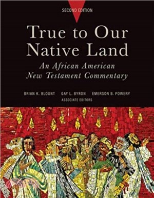 True to Our Native Land, Second Edition：An African American New Testament Commentary