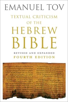 Textual Criticism of the Hebrew Bible: Revised and Expanded Fourth Edition