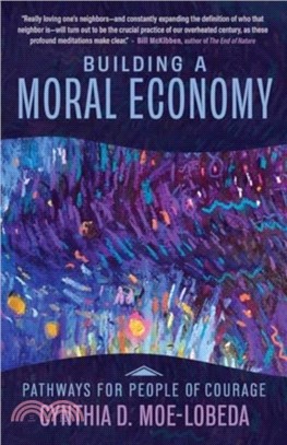 Building a Moral Economy：Pathways for People of Courage