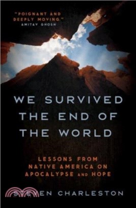 We Survived the End of the World: Lessons from Native America on Apocalypse and Hope