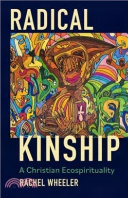 Radical Kinship：A Christian Ecospirituality