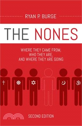 The Nones, Second Edition: Where They Came From, Who They Are, and Where They Are Going