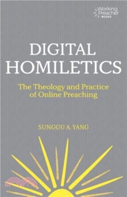 Digital Homiletics：The Theology and Practice of Online Preaching
