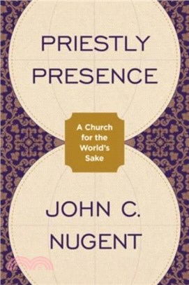 Priestly Presence：A Church for the World? Sake