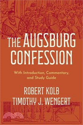 The Augsburg Confession: With Introduction, Commentary, and Study Guide