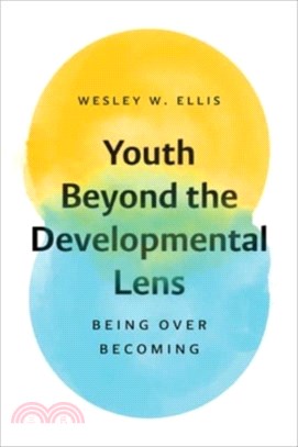 Youth Beyond the Developmental Lens：Being over Becoming