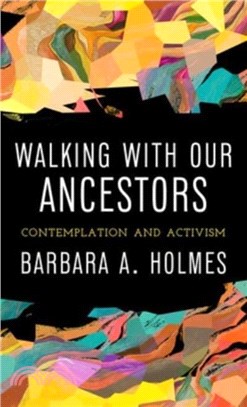 Walking with Our Ancestors：Contemplation and Activism