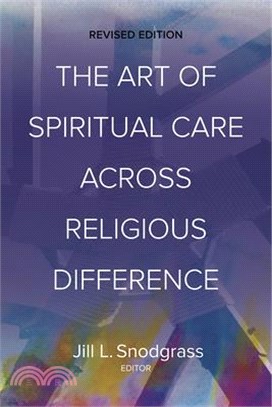 The Art of Spiritual Care Across Religious Difference: Revised Edition