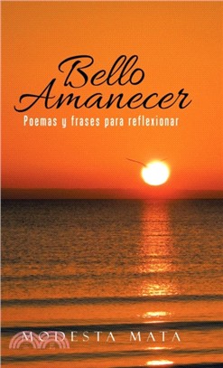 Bello Amanecer：Poemas y Frases Para Reflexionar