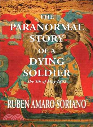 The Paranormal Story of a Dying Soldier ─ The 5th of May 1862