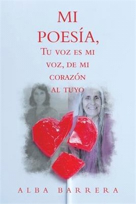 Mi Poesía, Tu Voz Es Mi Voz, De Mi Corazón Al Tuyo