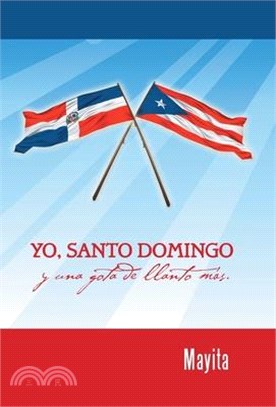 Yo, Santo Domingo y una gota de llanto más.