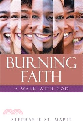 Burning Faith: A Walk with God