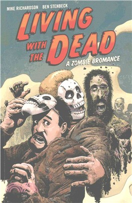 Living with the Dead: A Zombie Bromance (Second Edition)