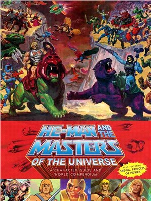 He-Man and the Masters of the Universe ─ A Character Guide and World Compendium