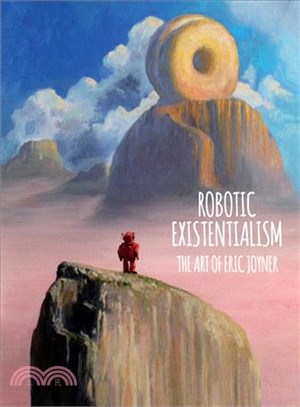 Robotic existentialism :the art of Eric Joyner /
