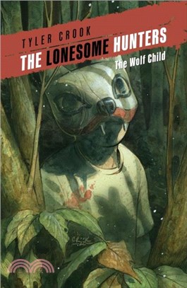 The Lonesome Hunters: The Wolf Child