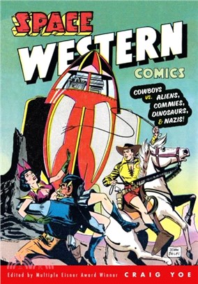 Space Western Comics: Cowboys vs. Aliens, Commies, Dinosaurs, & Nazis