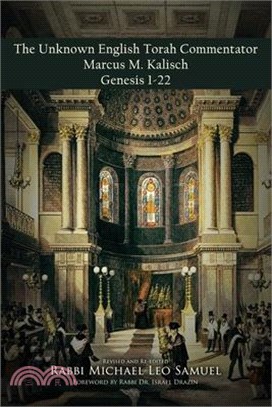 The Unknown English Torah Commentator: Marcus M. Kalisch's Interpretation of Genesis 1-22