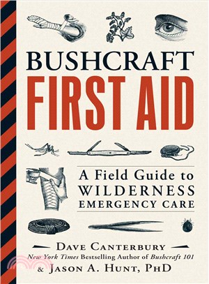 Bushcraft First Aid ― A Field Guide to Wilderness Emergency Care