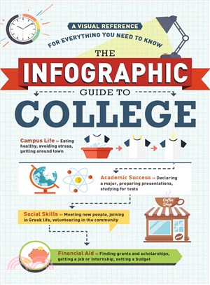 The Infographic Guide to College :A Visual Reference for Everything You Need to Know /