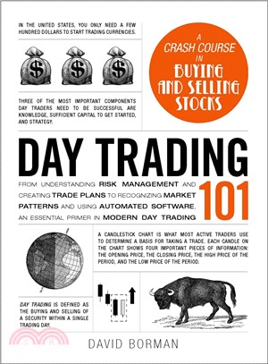 Day trading 101 :from understanding risk management and creating trade plans to recognizing market patterns and using automated software, an essential primer in modern day trading /