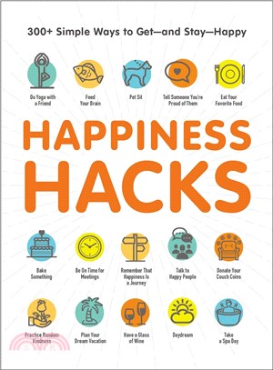 Happiness hacks :300+ simple ways to get--and stay--happy.