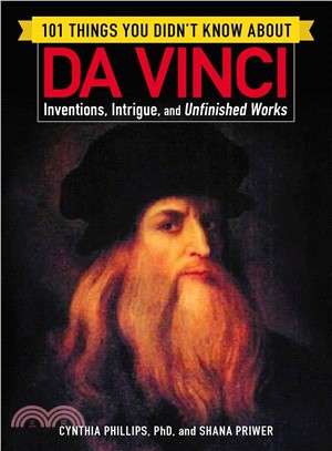 101 Things You Didn Know About Da Vinci ─ Inventions, Intrigue, and Unfinished Works